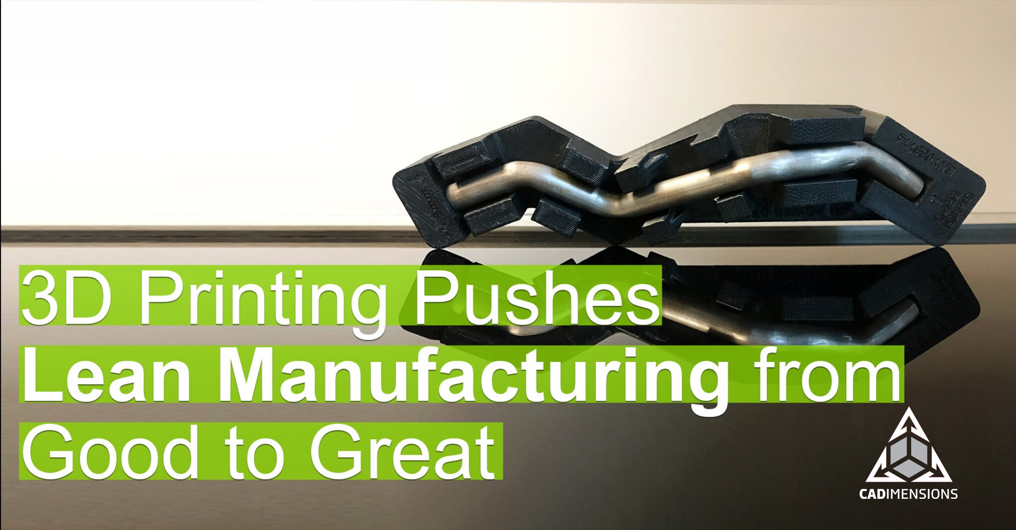 3D Printing Pushes Lean Manufacturing from Good to Great