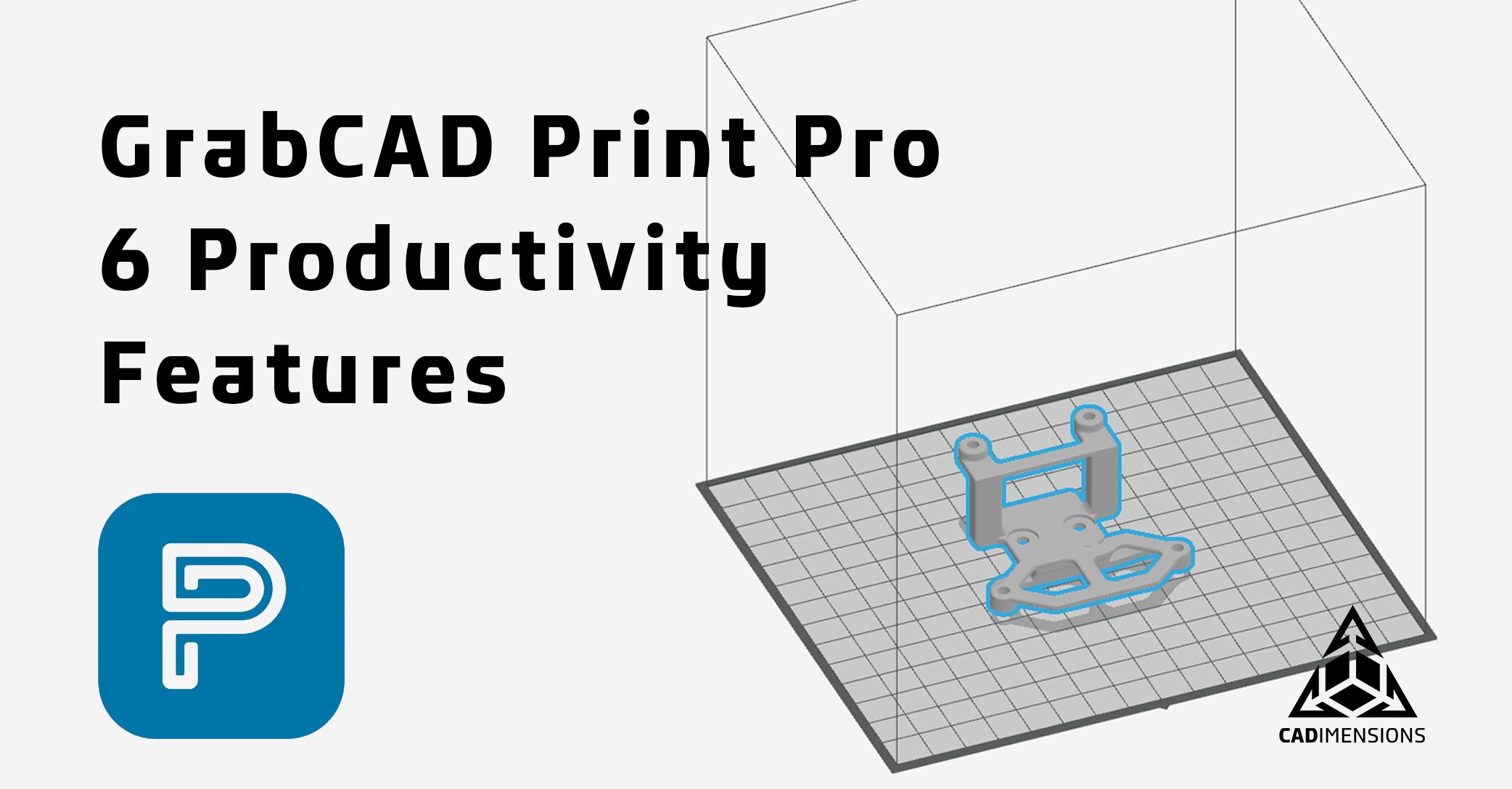 GrabCAD Print Pro - An Industrial Slicer for Industrial Equipment