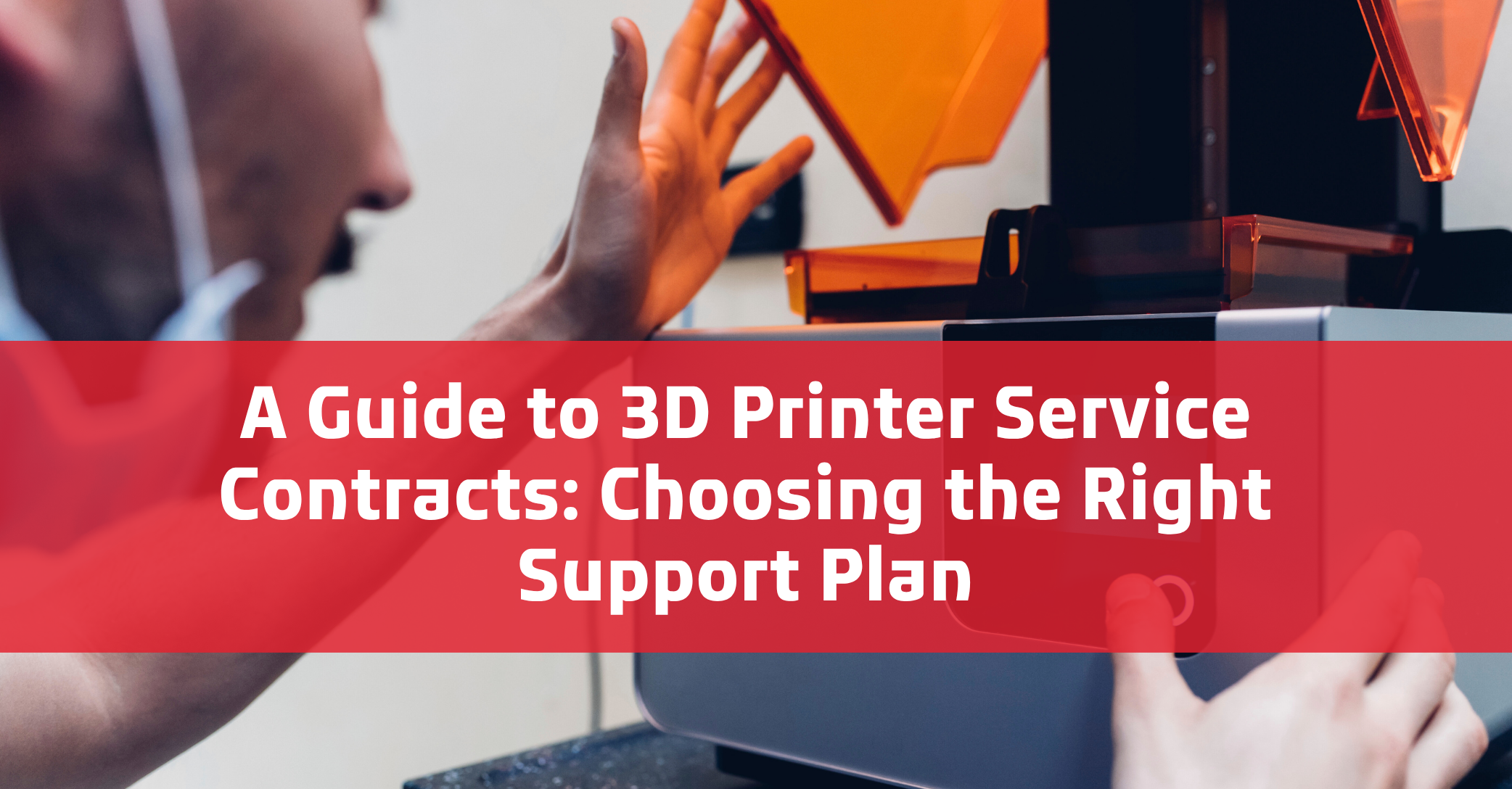 A Guide to 3D Printer Service Contracts: Choosing the Right Support Plan