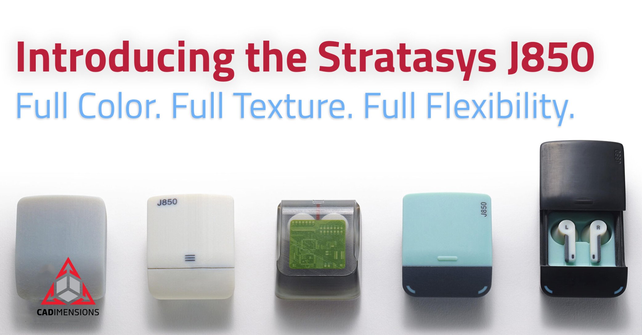 The All-New Stratasys J850: Full Color & Texture